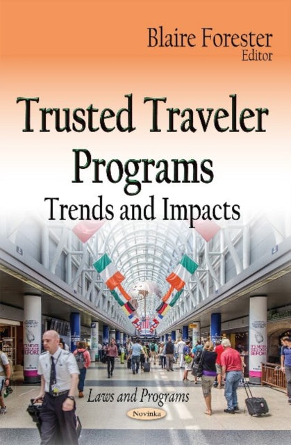 Book cover of: Trusted Traveler Programs. By: Blaire Forester