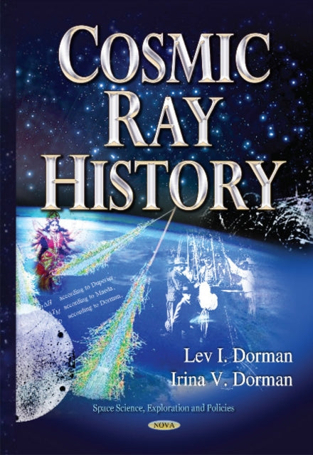 Book cover of: Cosmic Ray History. By: Lev I. Dorman
