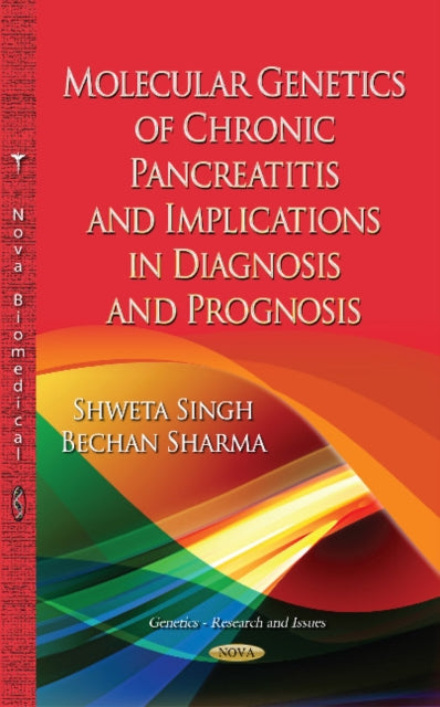 Book cover of: Molecular Genetics of Chronic Pancreatitis. By: Shweta Sinha