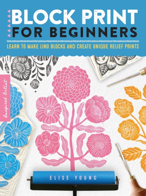 Book cover of: Block Print for Beginners. By: Elise Young