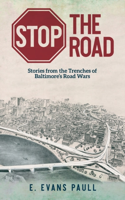 Book cover of: Stop the Road. By: E. Evans Paull