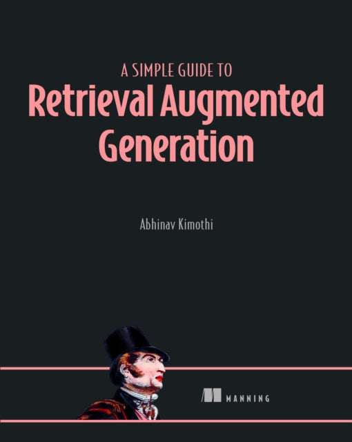 Book cover of: Simple Guide to Retrieval Augmented Generation. By: ABHINAV KIMOTH