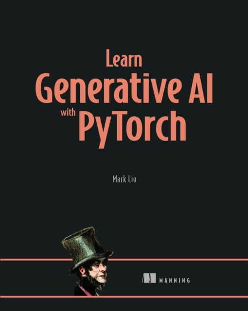 Book cover of: Learn Generative AI with PyTorch. By: LIU, MARK