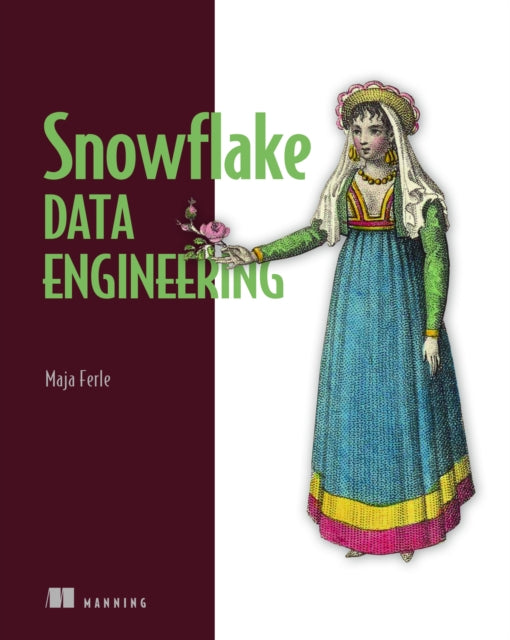 Book cover of: Snowflake Data Engineering. By: FERLE, MAJA