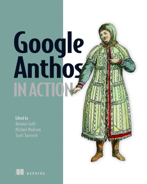 Book cover of: Google Anthos in Action. By: GULLI, ANTONIO