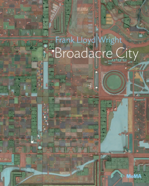 Book cover of: Frank Lloyd Wright: Broadacre City Project. By: Frank Lloyd Wright