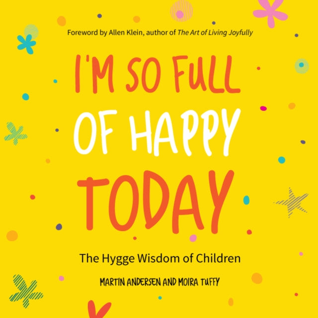 Book cover of: I'm So Full of Happy Today. By: Moira Tuffy