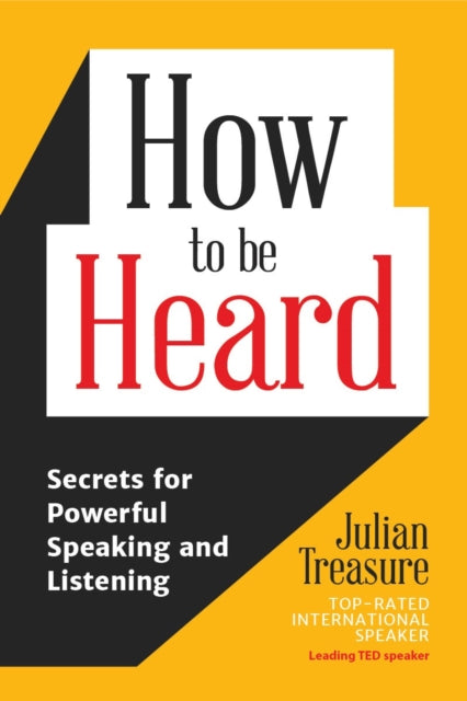 Book cover of: How to be Heard. By: Julian Treasure