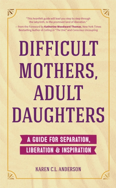 Book cover of: Difficult Mothers, Adult Daughters. By: Karen C.L. Anderson