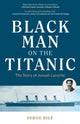 Book cover of: Black Man on the Titanic. By: Serge Bile