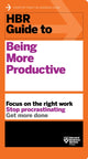 Book cover of: HBR Guide to Being More Productive (HBR Guide Series). By: Harvard Business Review