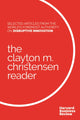 Book cover of: Clayton M. Christensen Reader. By: Clayton M. Christensen