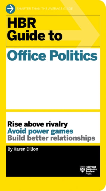Book cover of: HBR Guide to Office Politics (HBR Guide Series). By: Karen Dillon