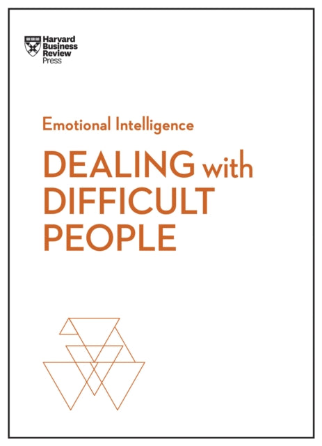Book cover of: Dealing with Difficult People (HBR Emotional Intelligence Series). By: Harvard Business Review Staff