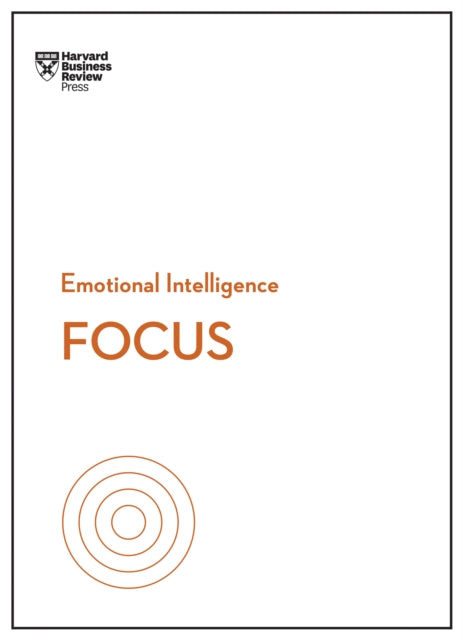 Book cover of: Focus (HBR Emotional Intelligence Series). By: Harvard Business Review