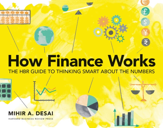 Book cover of: How Finance Works. By: Mihir Desai