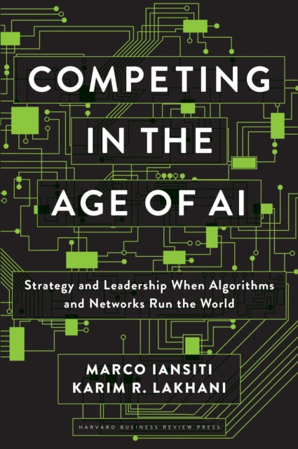 Book cover of: Competing in the Age of AI. By: Marco Iansiti