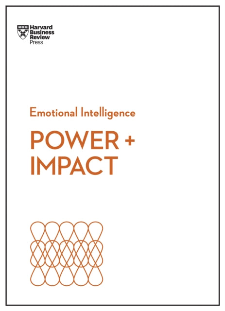 Book cover of: Power and Impact (HBR Emotional Intelligence Series). By: Harrison Monarth