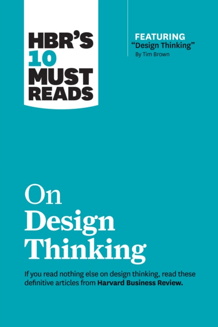 Book cover of: HBR's 10 Must Reads on Design Thinking (with featured article "Design Thinking" By Tim Brown). By: Harvard Business Review