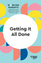 Book cover of: Getting It All Done (HBR Working Parents Series). By: Harvard Business Review