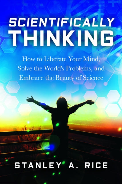 Book cover of: Scientifically Thinking. By: Stanley A. Rice