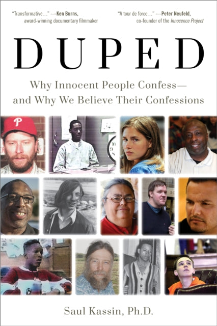 Book cover of: Duped: Why Innocent People Confess – and Why We Believe Their Confessions. By: Saul Kassin