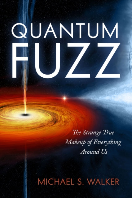 Book cover of: Quantum Fuzz. By: Michael/S Walker