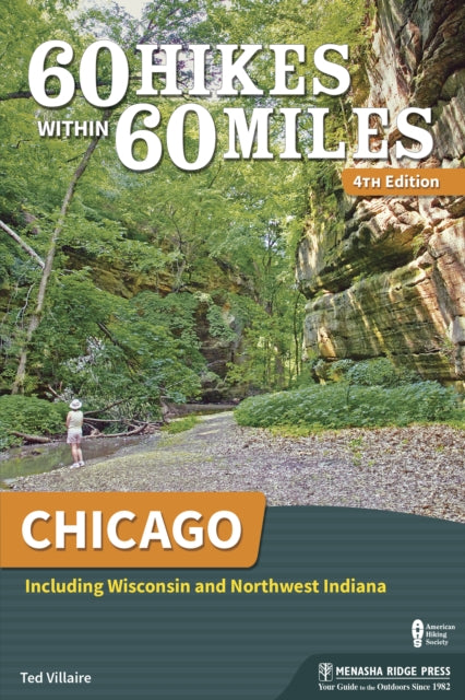 Book cover of: 60 Hikes Within 60 Miles: Chicago. By: Ted Villaire