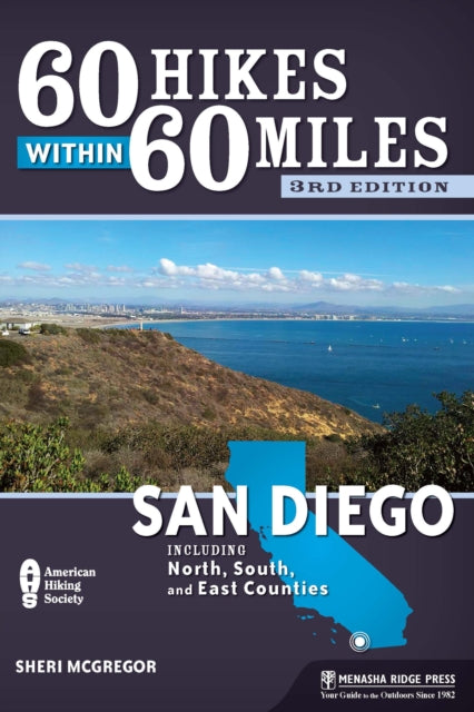 Book cover of: 60 Hikes Within 60 Miles: San Diego. By: Sheri McGregor
