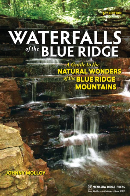 Book cover of: Waterfalls of the Blue Ridge. By: Johnny Molloy