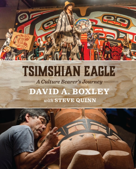 Book cover of: Tsimshian Eagle: A Culture Bearer's Journey. By: David A. Boxley