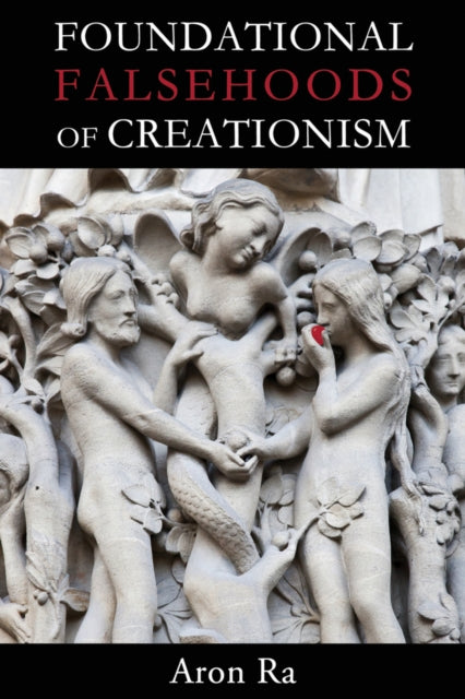 Book cover of: Foundational Falsehoods of Creationism
