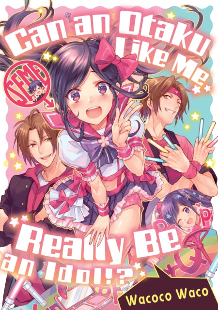 Book cover of: Can an Otaku Like Me Really Be an Idol?. By: Wacoco Waco