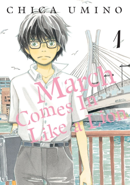 Book cover of: March Comes in Like a Lion, Volume 1. By: Chica Umino