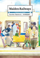 Book cover of: Maiden Railways. By: Asumiko Nakamura