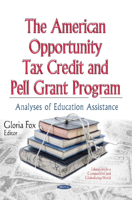Book cover of: American Opportunity Tax Credit & Pell Grant Program. By: Gloria Fox