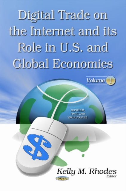 Book cover of: Digital Trade on the Internet & its Role in U.S. & Global Economies. By: Kelly M. Rhodes