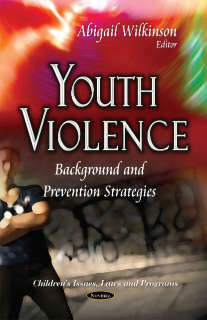 Book cover of: Youth Violence. By: Abigail Wilkinson