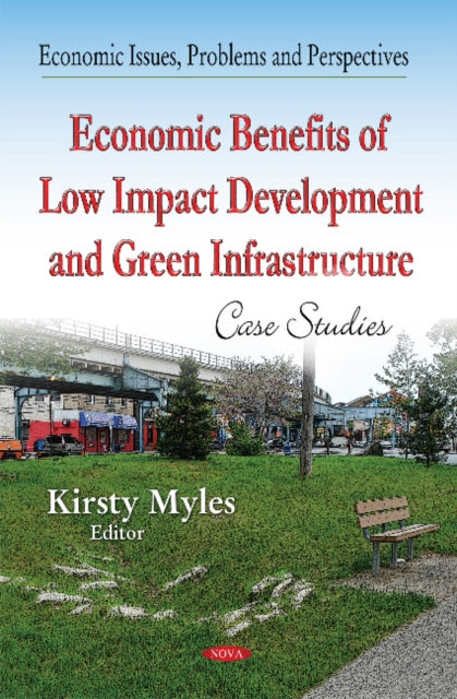 Book cover of: Economic Benefits of Low-Impact Development & Green Infrastructure. By: Kirsty Myles