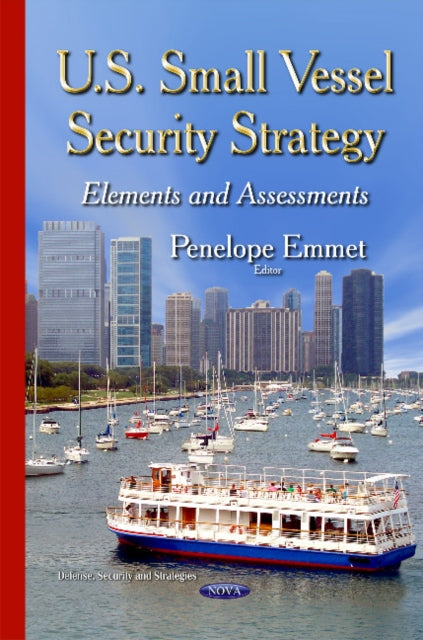 Book cover of: U.S. Small Vessel Security Strategy. By: Penelope Emmet