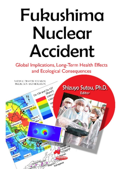 Book cover of: Fukushima Nuclear Accident. By: Shizuyo Sutou