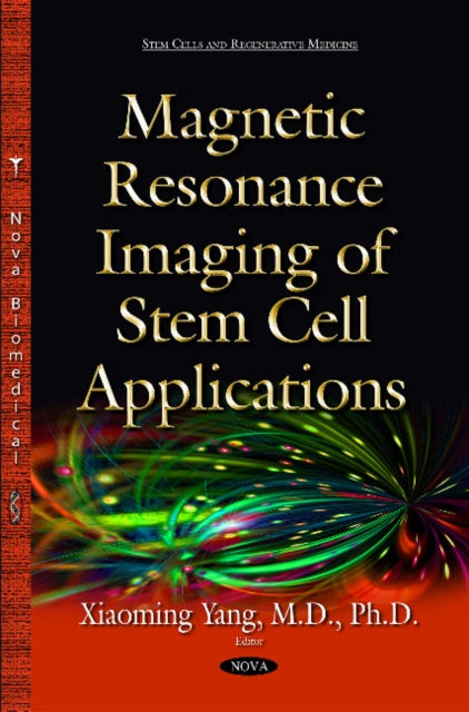 Book cover of: Magnetic Resonance Imaging of Stem Cell Applications. By: Xiaoming Yang