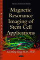 Book cover of: Magnetic Resonance Imaging of Stem Cell Applications. By: Xiaoming Yang
