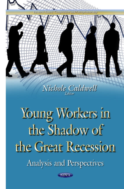 Book cover of: Young Workers in the Shadow of the Great Recession. By: Nichole Caldwell