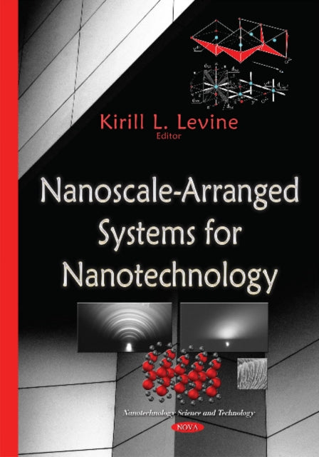 Book cover of: Nanoscale-Arranged Systems for Nanotechnology. By: Kirill L. Levine