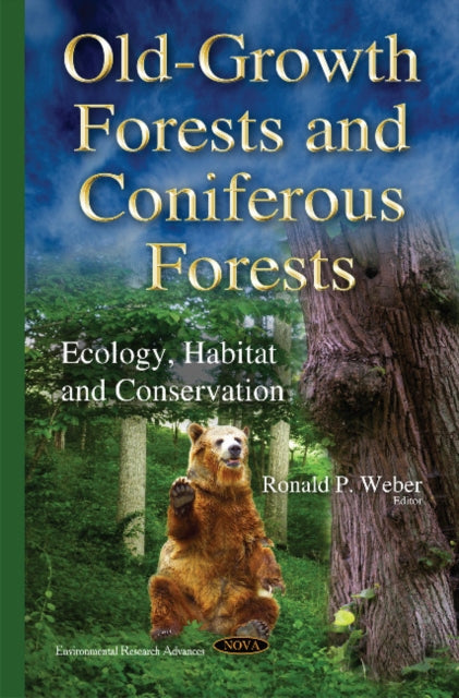 Book cover of: Old-Growth Forests & Coniferous Forests. By: Ronald P. Weber