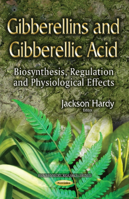 Book cover of: Gibberellins & Gibberellic Acid. By: Jackson Hardy