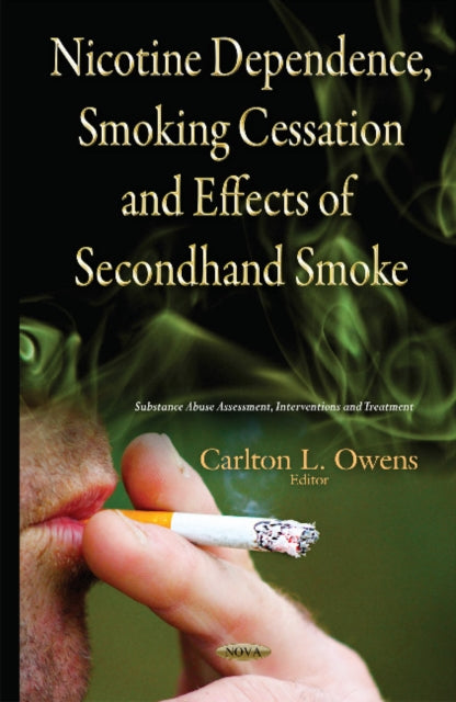 Book cover of: Nicotine Dependence, Smoking Cessation & Effects of Second-Hand Smoke. By: Carlton L. Owens