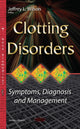Book cover of: Clotting Disorders. By: Jeffrey L. Wilson