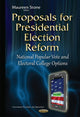 Book cover of: Proposals for Presidential Election Reform. By: Maureen Stone